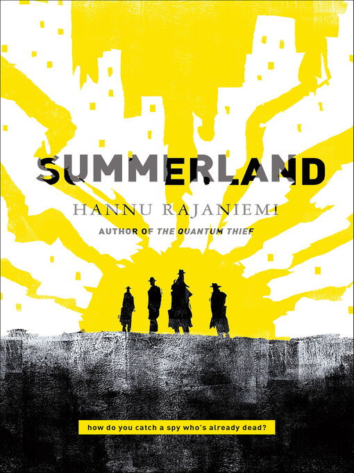 Title details for Summerland by Hannu Rajaniemi - Wait list